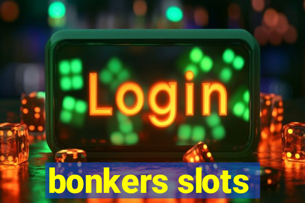 bonkers slots